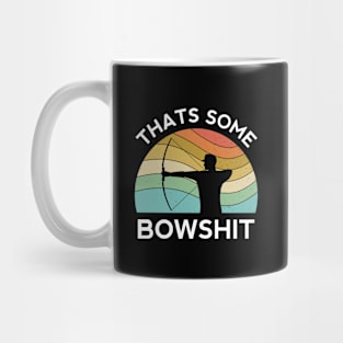 Thats Some Bowshit Archery Bow Arrow Compound Shoot Funny Mug